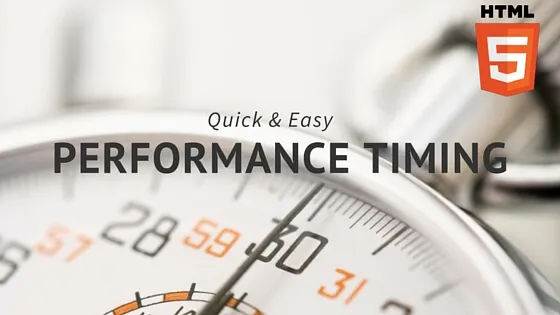Cover for Quick And Easy Performance Timing For Your HTML5 Page