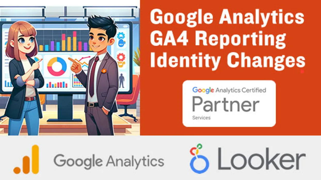 Google Analytics GA4 Reporting Identity Changes blog post